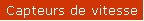 Capteurs de vitesse