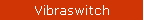 Vibraswitch